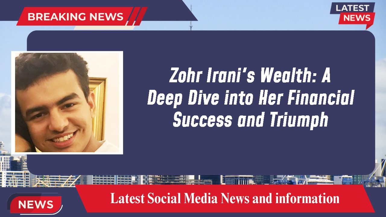 Zohr Irani's Wealth: A Deep Dive into Her Financial Success and Triumph