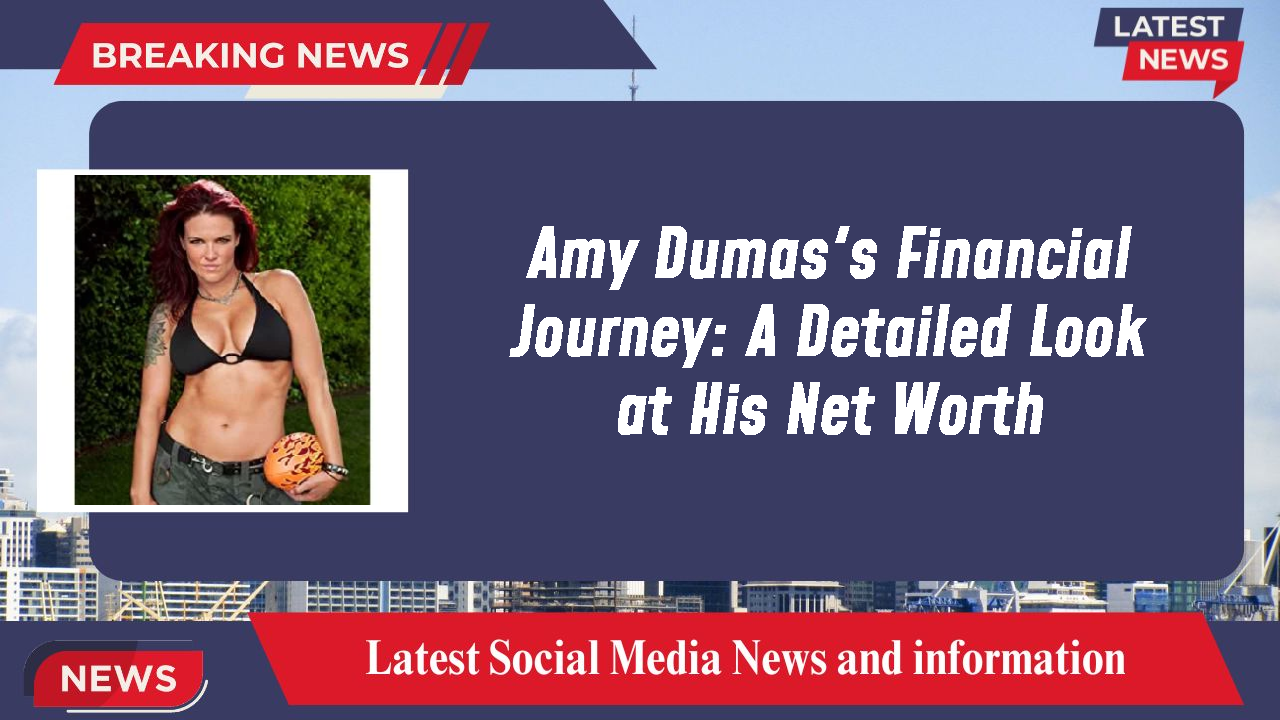 Amy Dumas's Financial Journey: A Detailed Look at His Net Worth