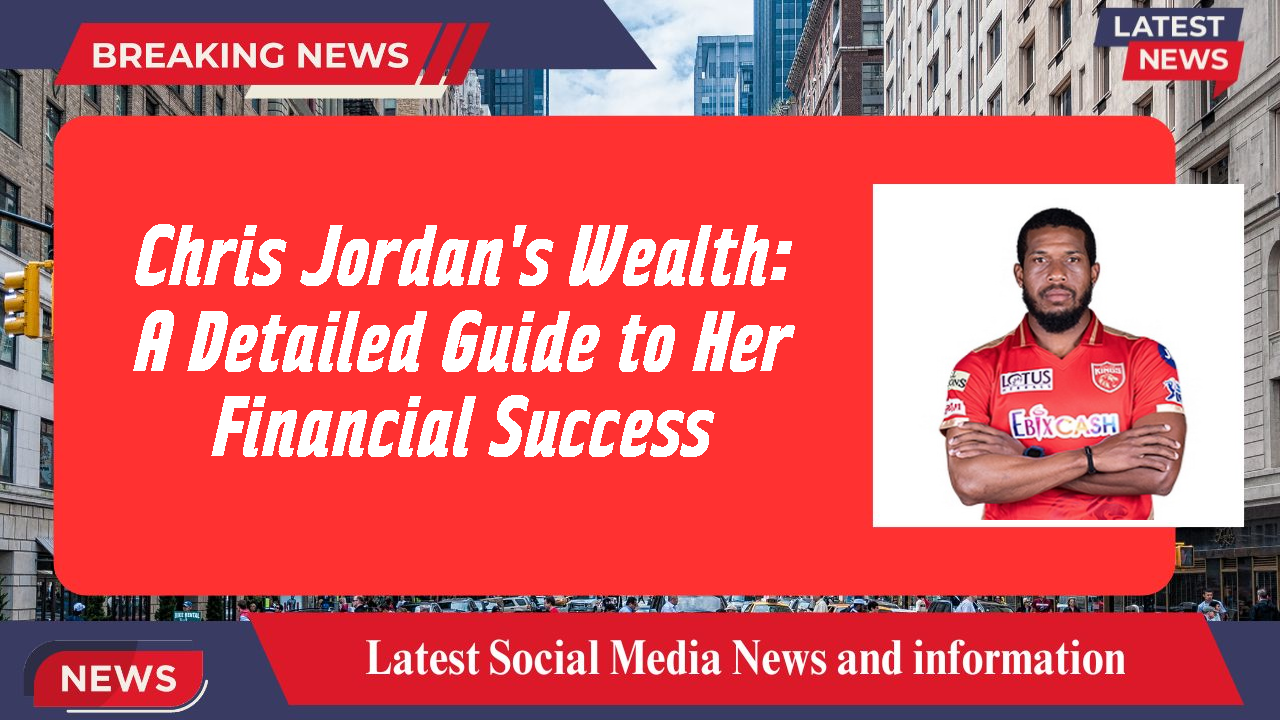 Chris Jordan's Wealth: A Detailed Guide to Her Financial Success