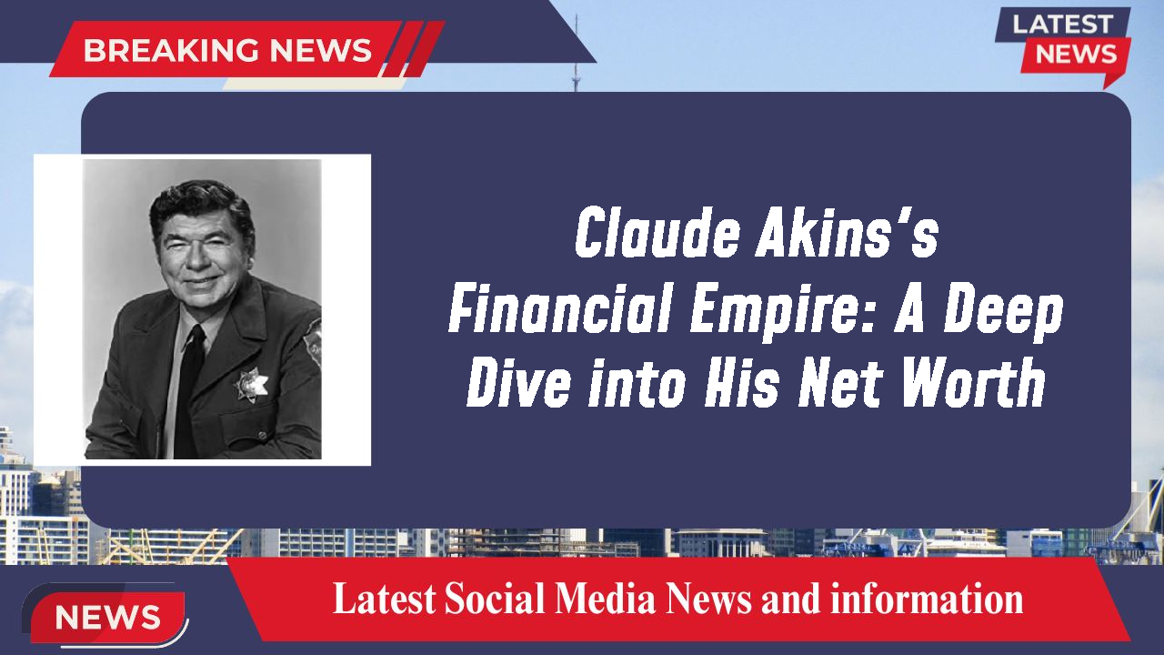 Claude Akins's Financial Empire: A Deep Dive into His Net Worth