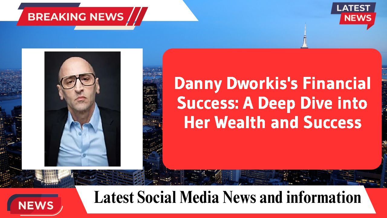 Danny Dworkis's Financial Success: A Deep Dive into Her Wealth and Success