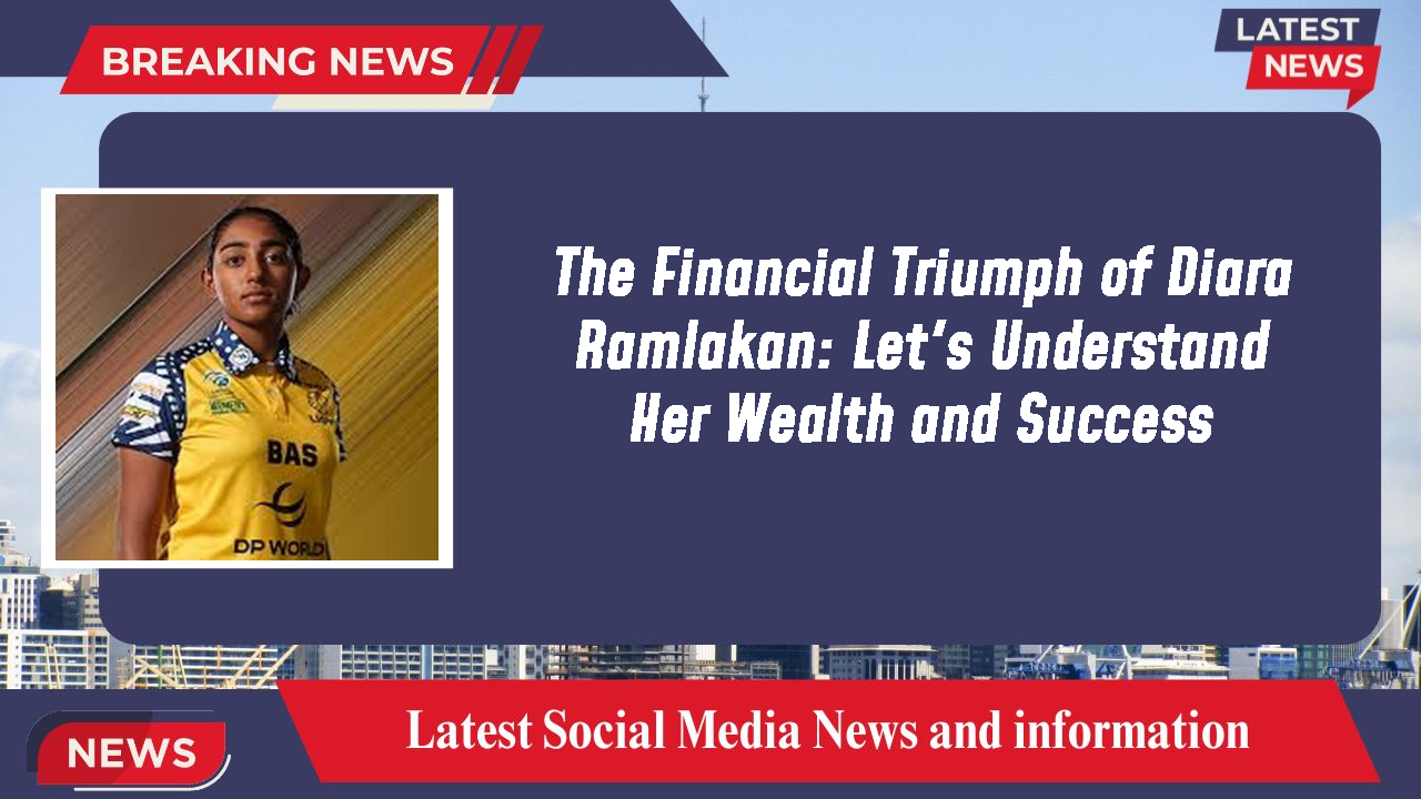 The Financial Triumph of Diara Ramlakan: Let's Understand Her Wealth and Success