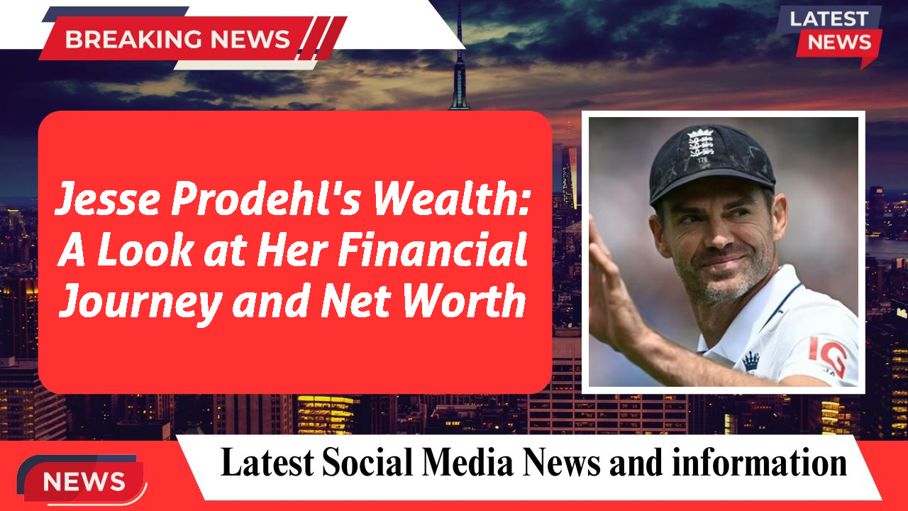 Jesse Prodehl's Wealth: A Look at Her Financial Journey and Net Worth