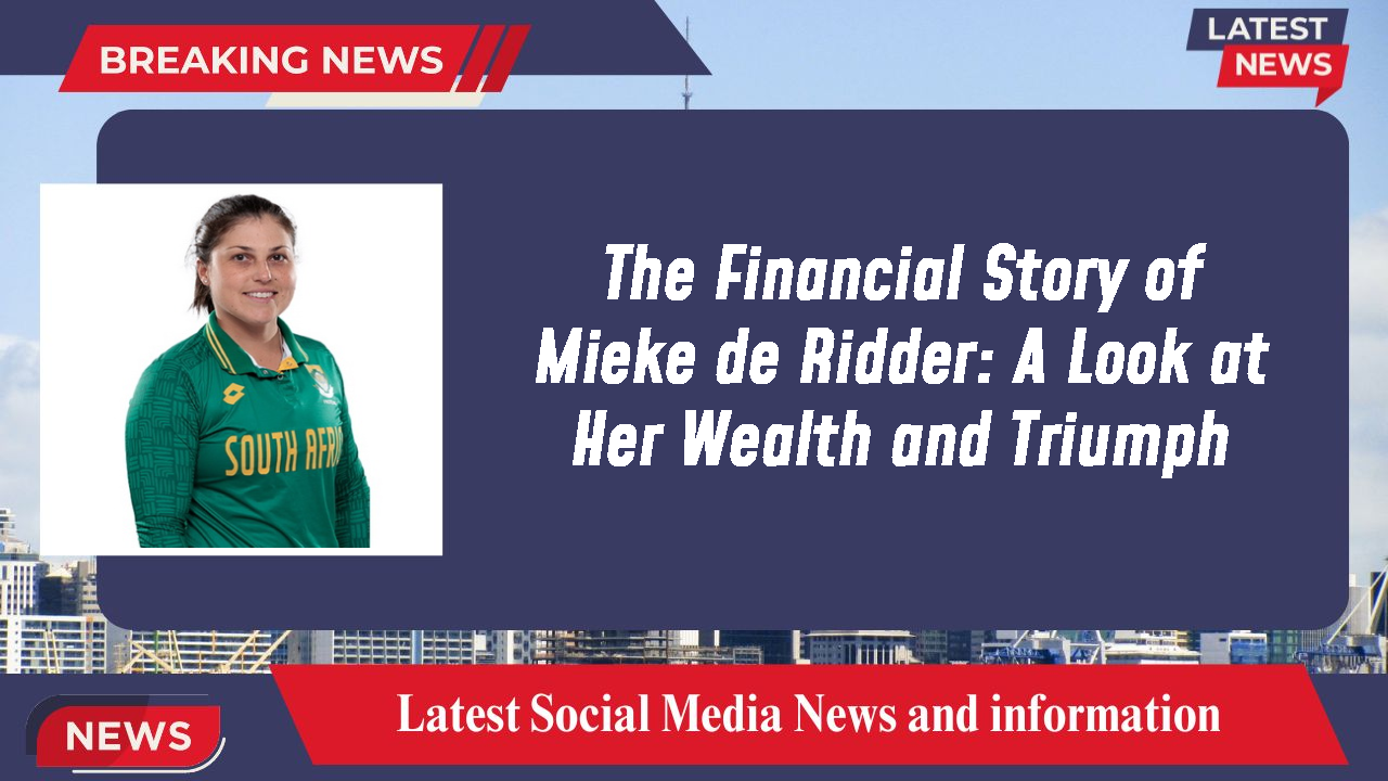 The Financial Story of Mieke de Ridder: A Look at Her Wealth and Triumph