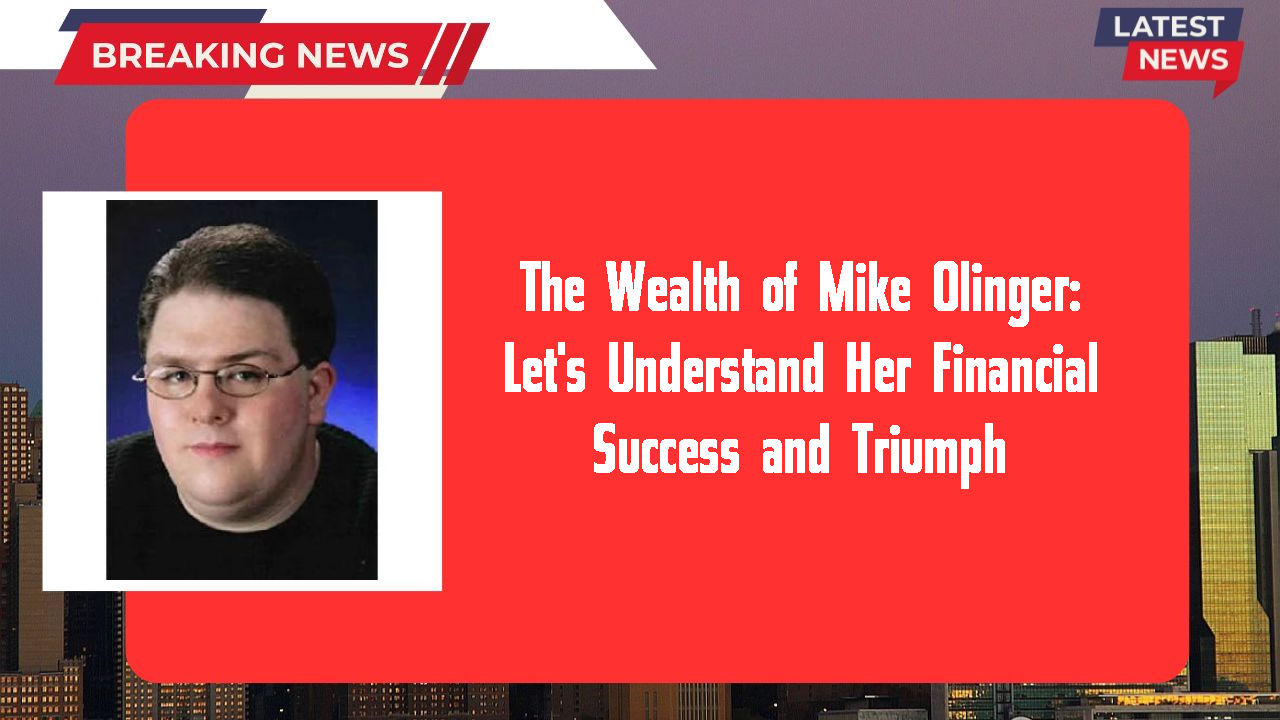 The Wealth of Mike Olinger: Let's Understand Her Financial Success and Triumph