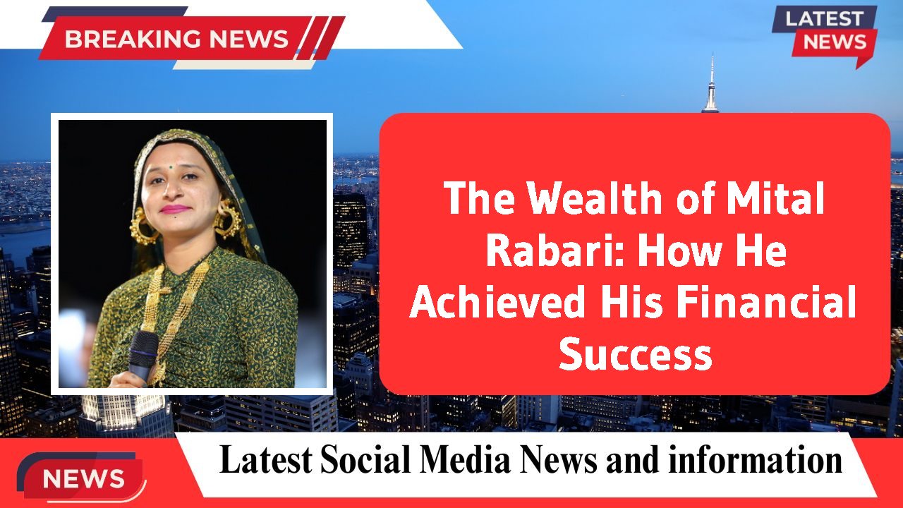 The Wealth of Mital Rabari: How He Achieved His Financial Success