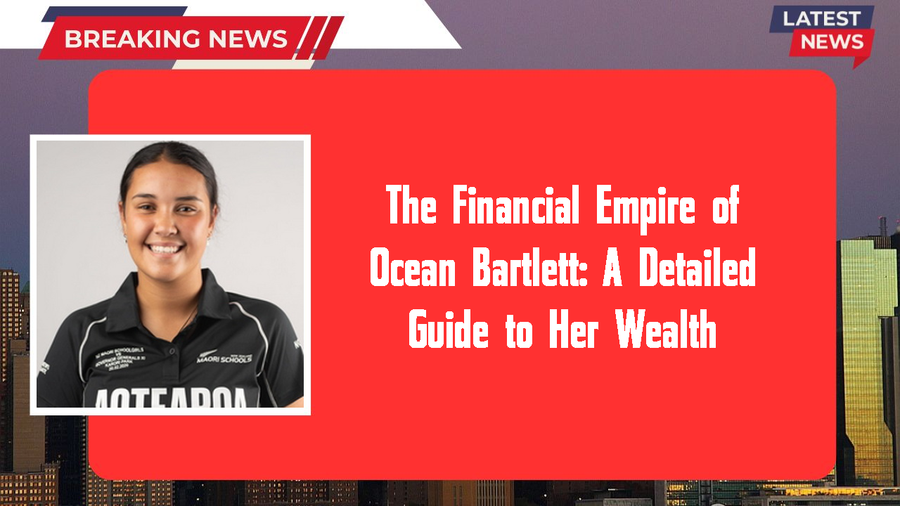 The Financial Empire of Ocean Bartlett: A Detailed Guide to Her Wealth