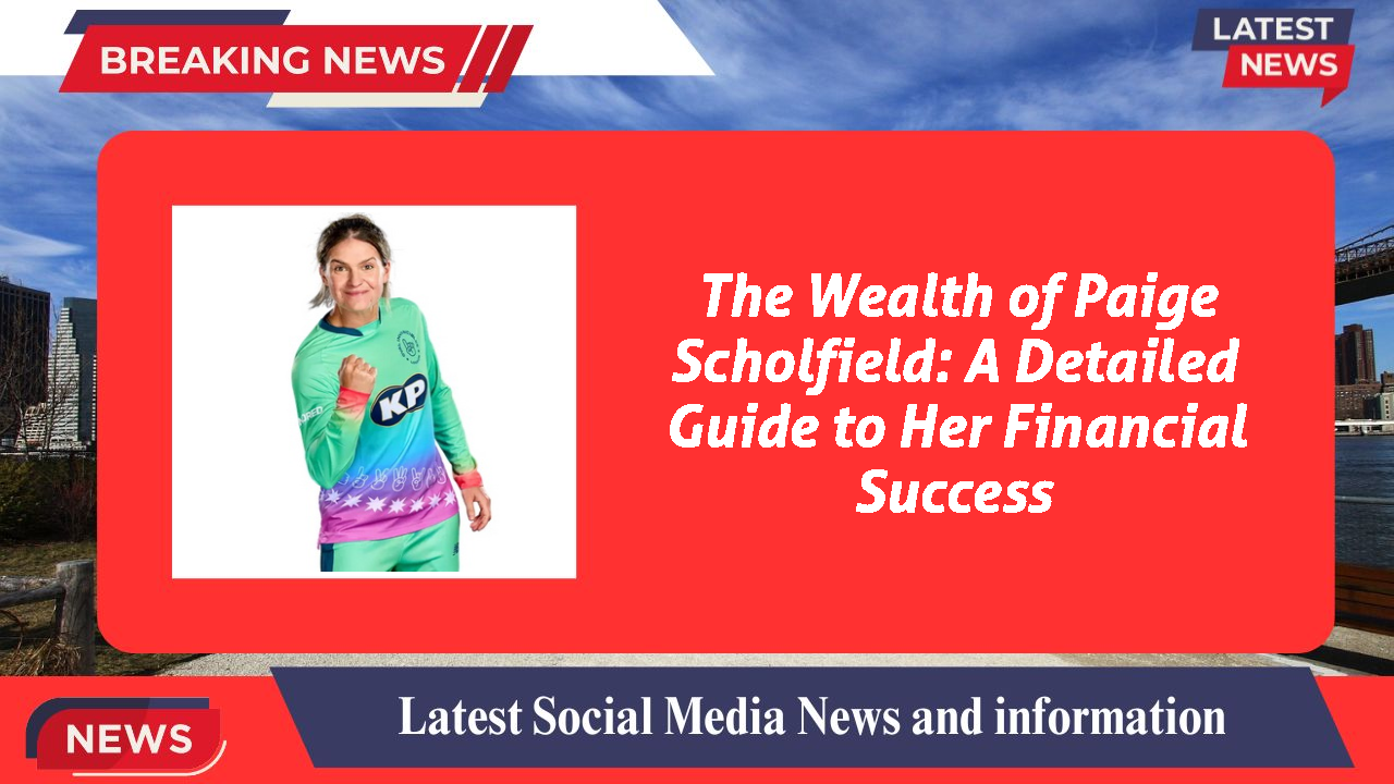 The Wealth of Paige Scholfield: A Detailed Guide to Her Financial Success