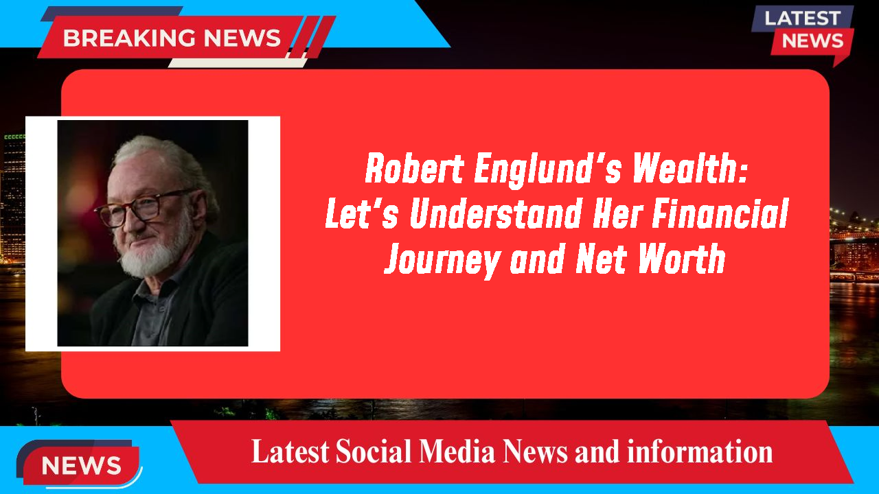 Robert Englund's Wealth: Let's Understand Her Financial Journey and Net Worth