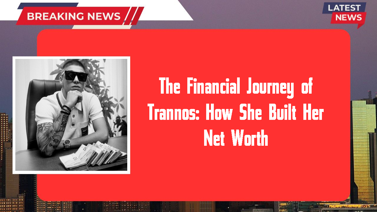 The Financial Journey of Trannos: How She Built Her Net Worth