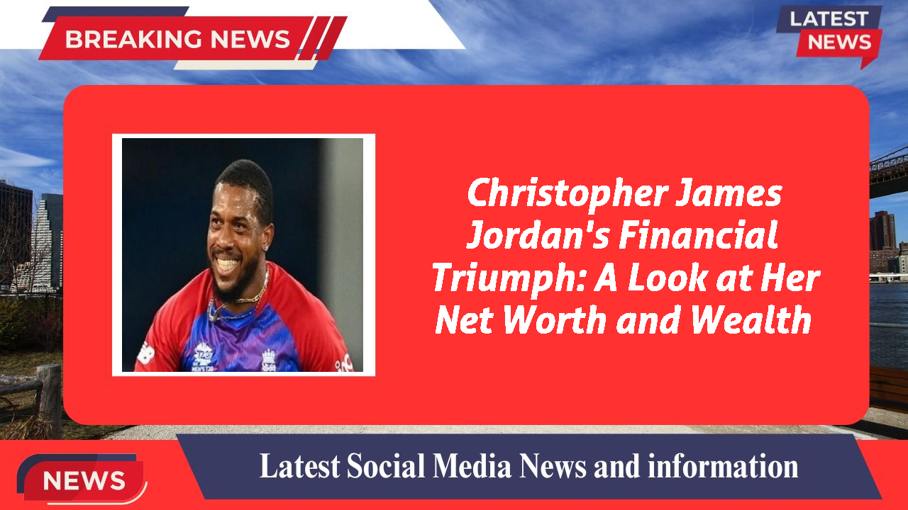 Christopher James Jordan's Financial Triumph: A Look at Her Net Worth and Wealth