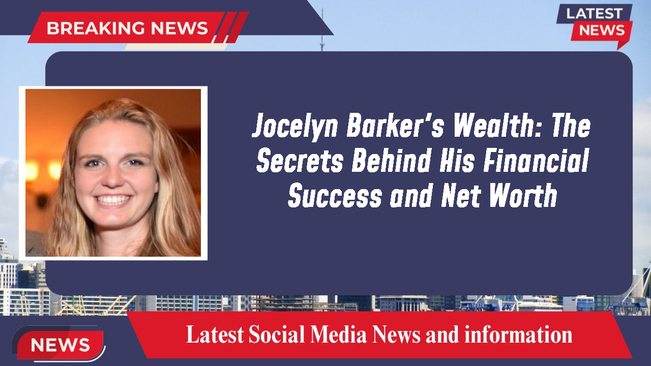 Jocelyn Barker networth