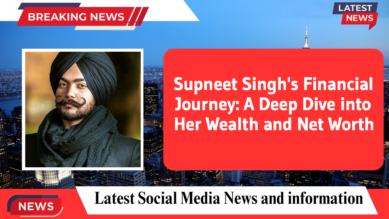 Supneet Singh networth
