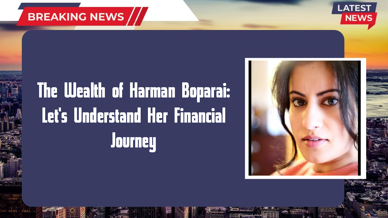 Harman Boparai networth
