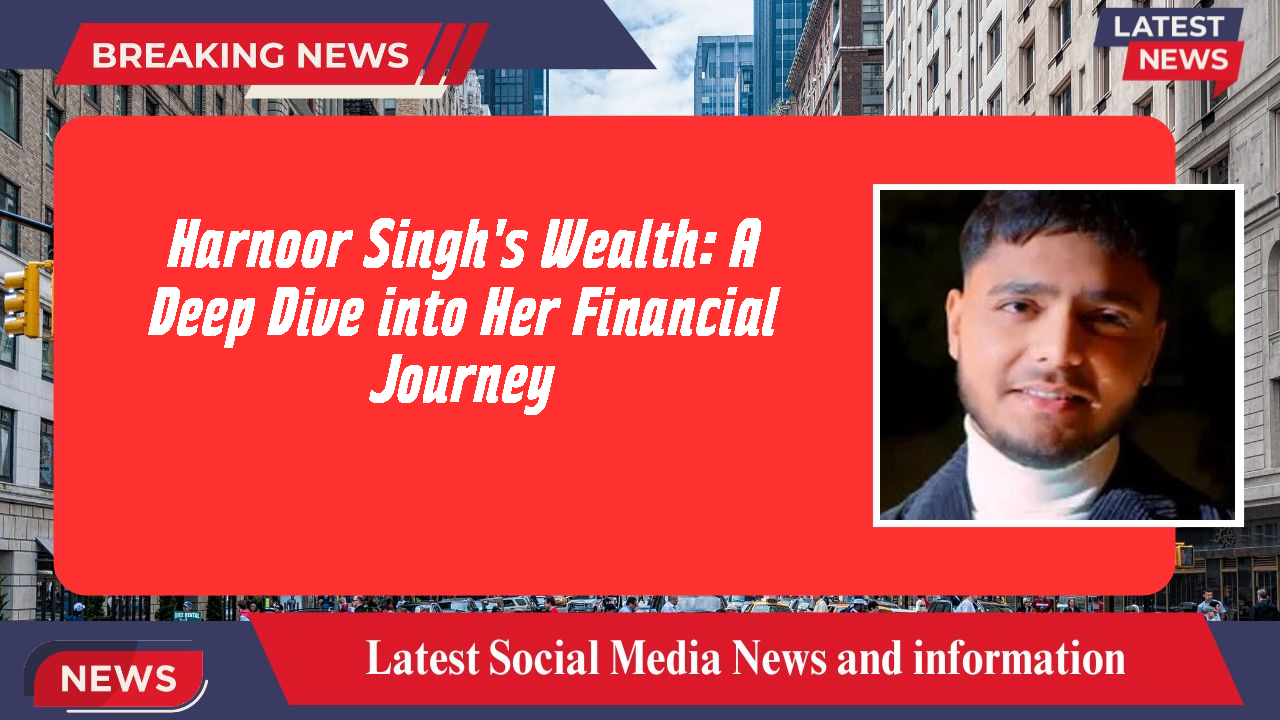 Harnoor Singh networth