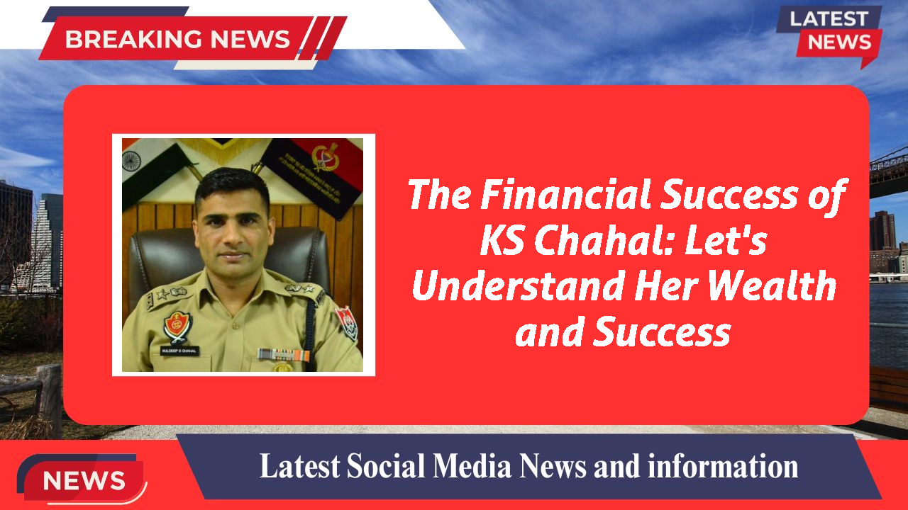 KS Chahal networth
