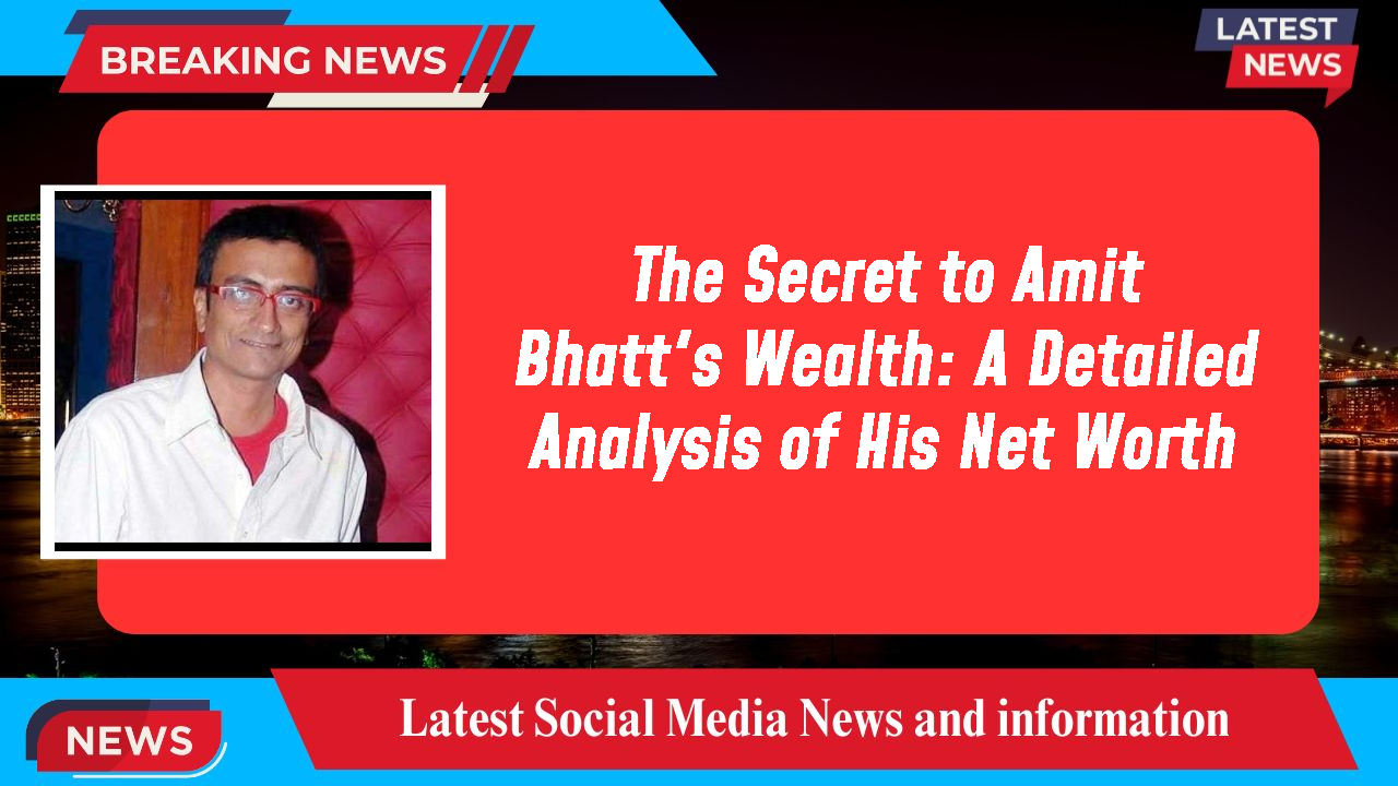 Amit Bhatt networth