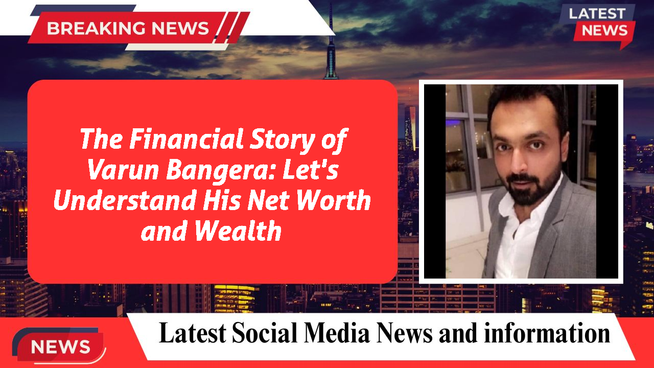 Varun Bangera networth