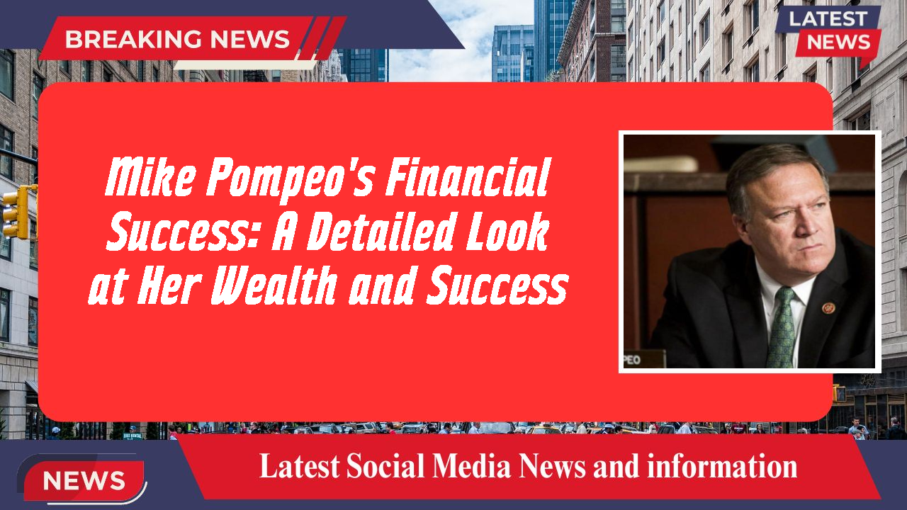 Mike Pompeo networth