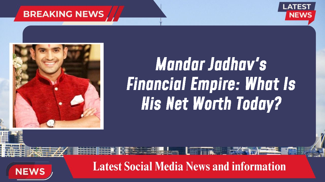 Mandar Jadhav networth