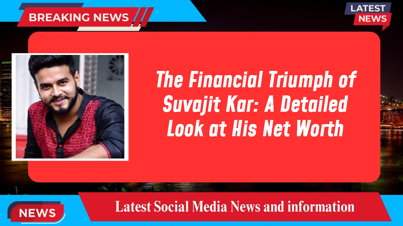 Suvajit Kar networth