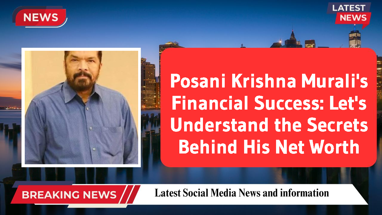 Posani Krishna Murali networth