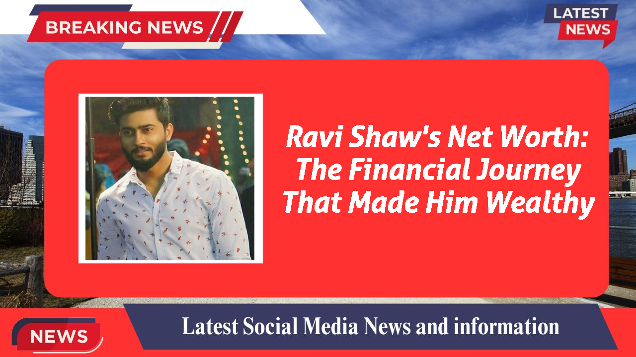 Ravi Shaw networth