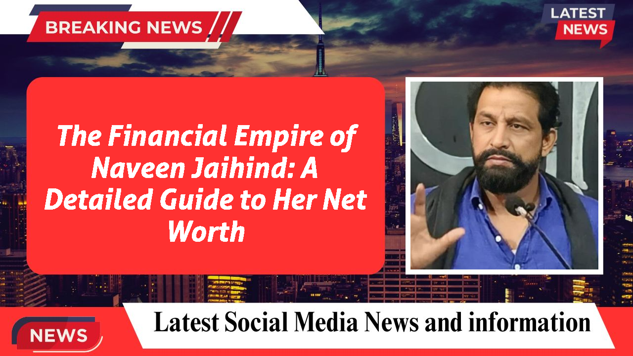 Naveen Jaihind networth