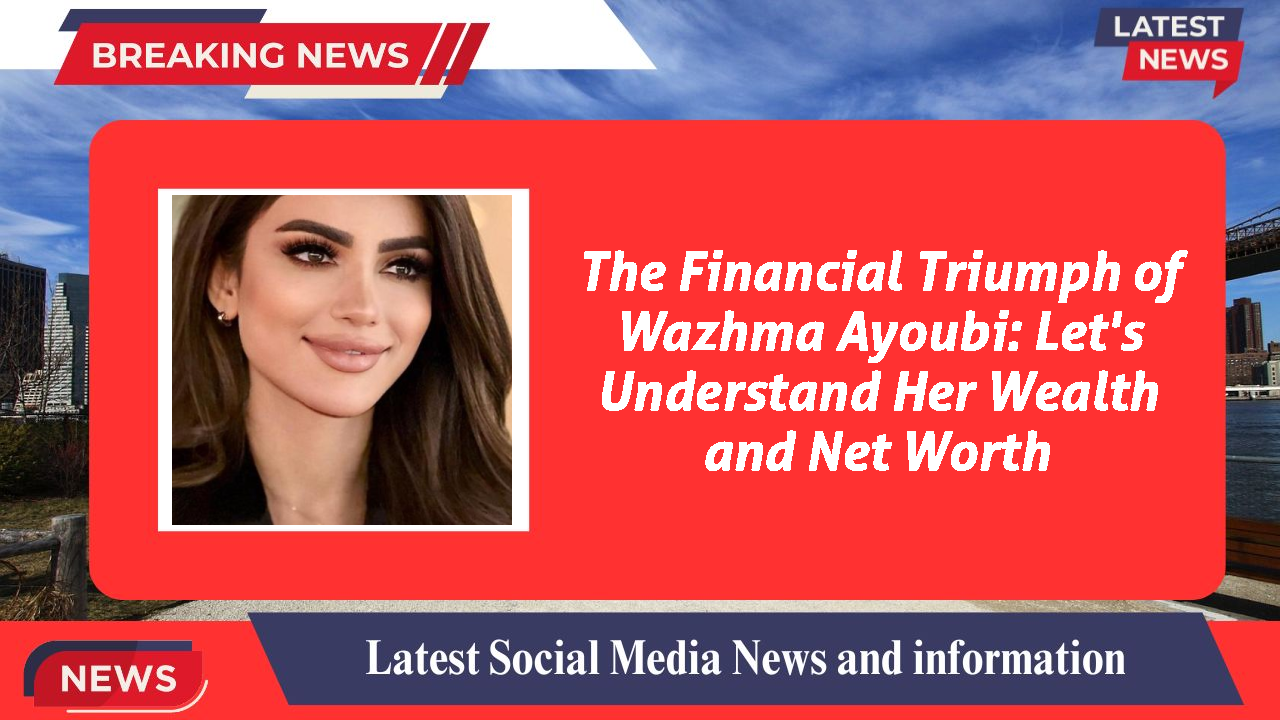 Wazhma Ayoubi networth