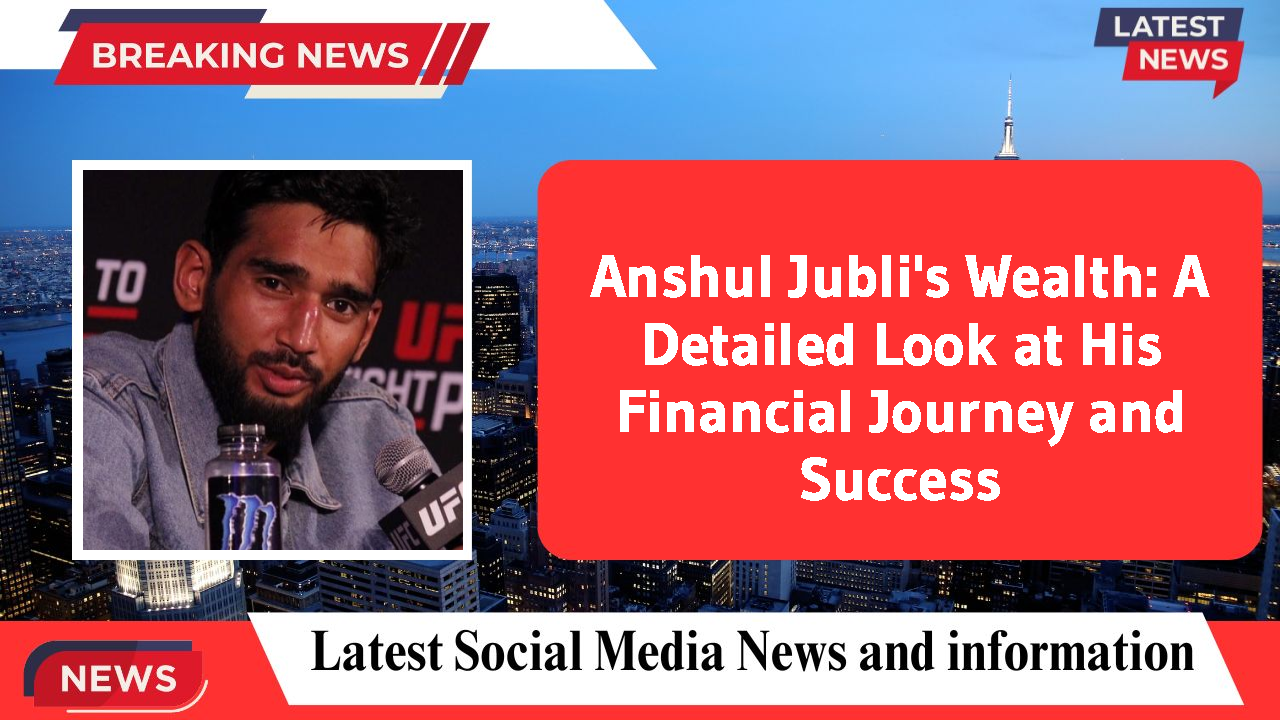 Anshul Jubli networth
