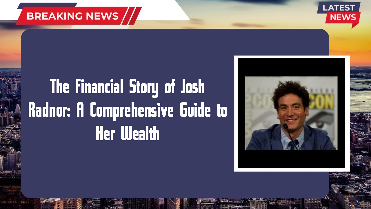 Josh Radnor networth
