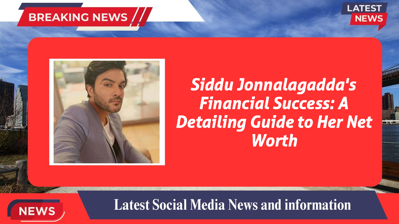 Siddu Jonnalagadda networth