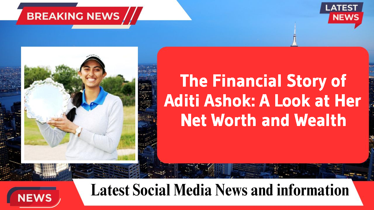 Aditi Ashok networth