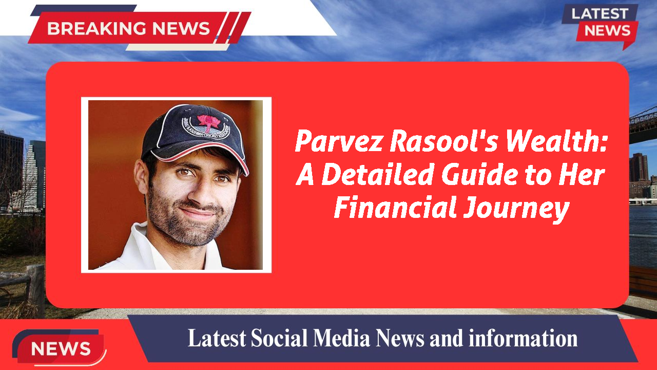Parvez Rasool networth