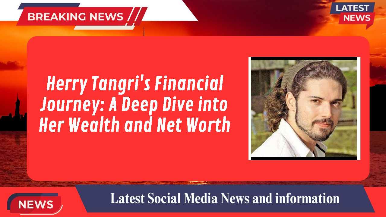 Herry Tangri networth