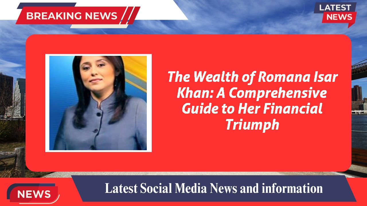 Romana Isar Khan networth