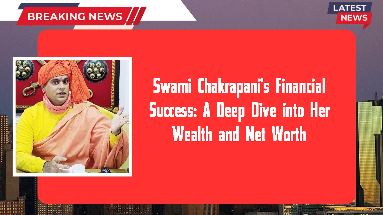 Swami Chakrapani networth