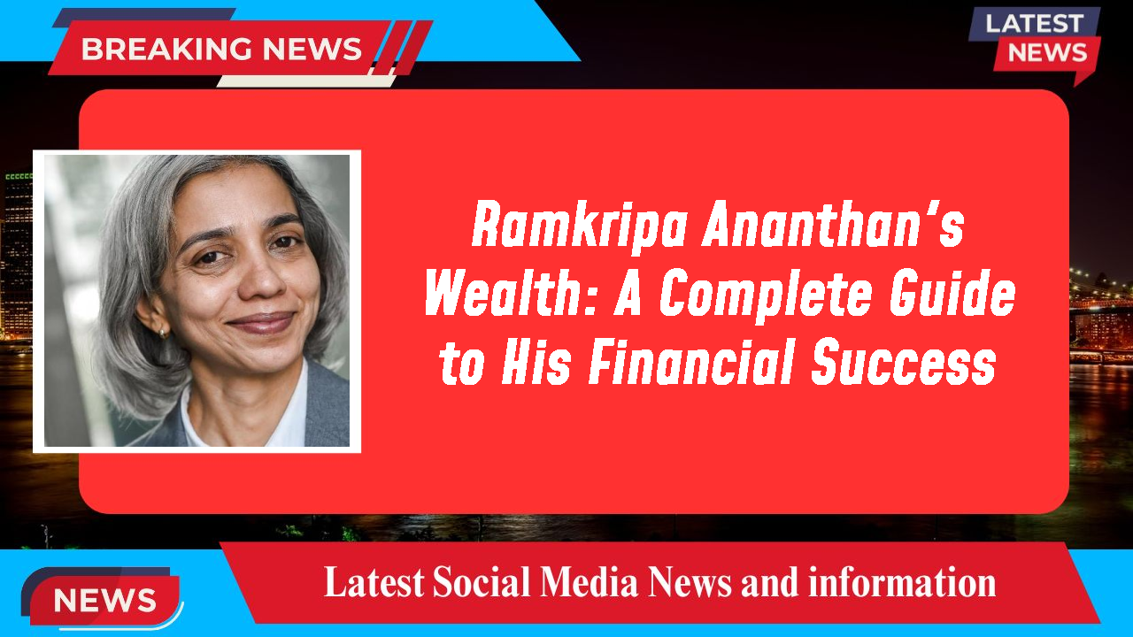 Ramkripa Ananthan networth