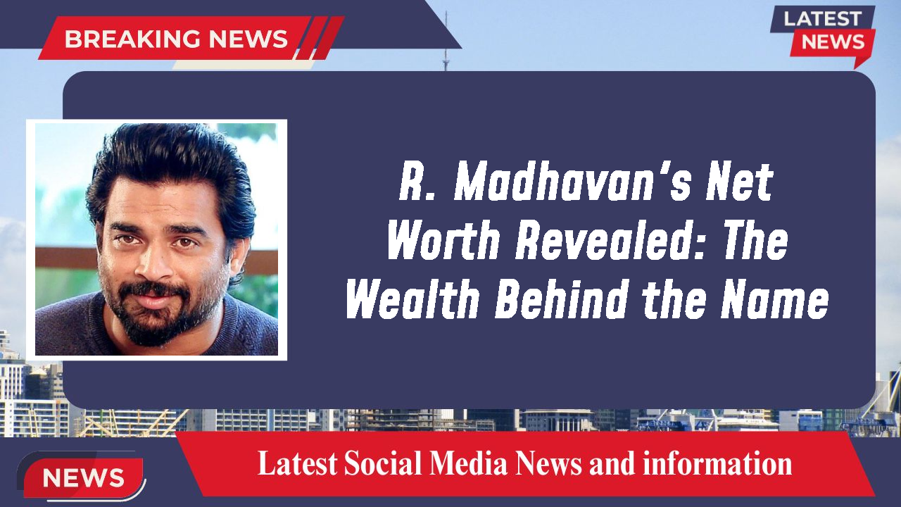 R. Madhavan networth