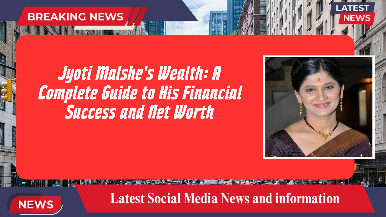 Jyoti Malshe networth