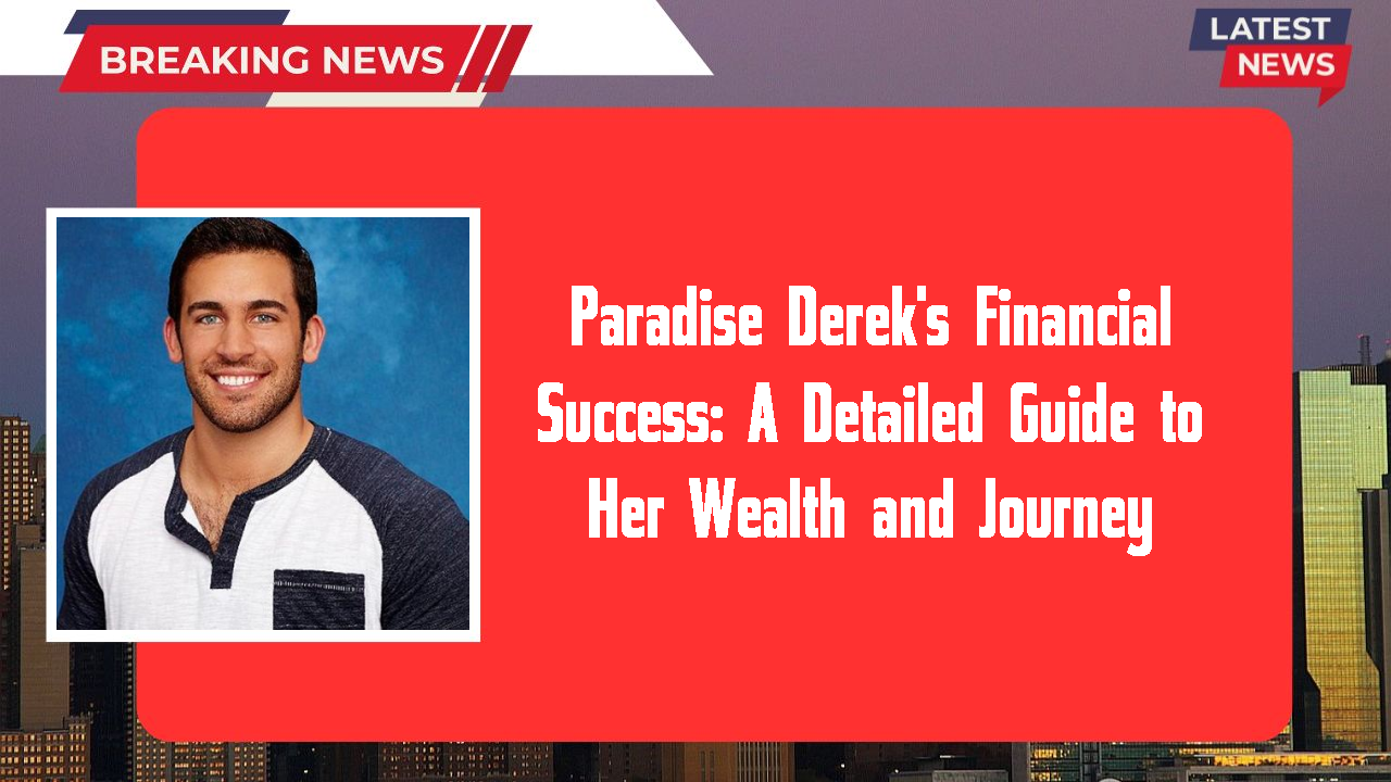Paradise Derek networth