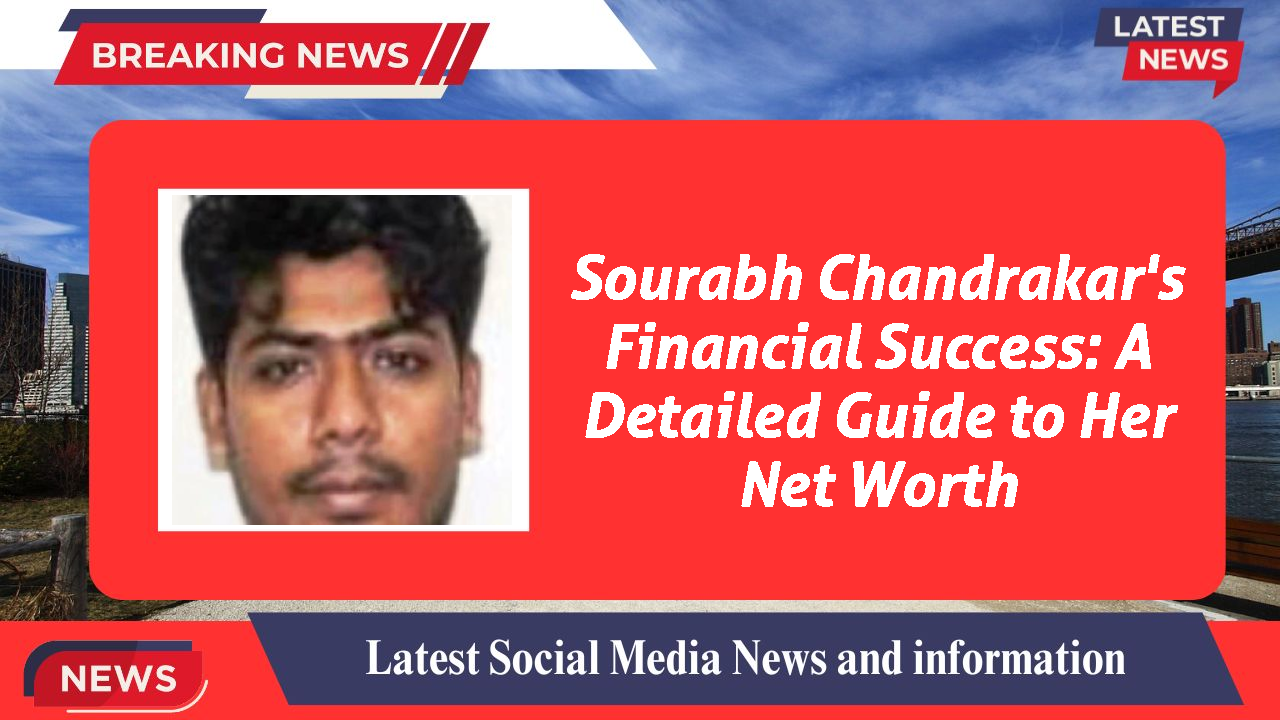 Sourabh Chandrakar networth