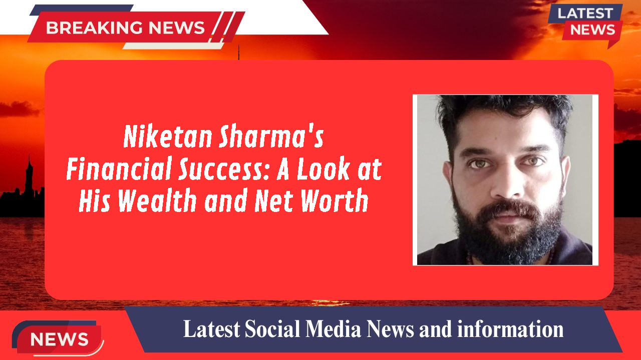 Niketan Sharma networth
