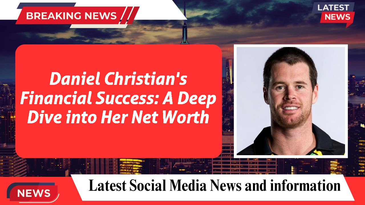 Daniel Christian networth