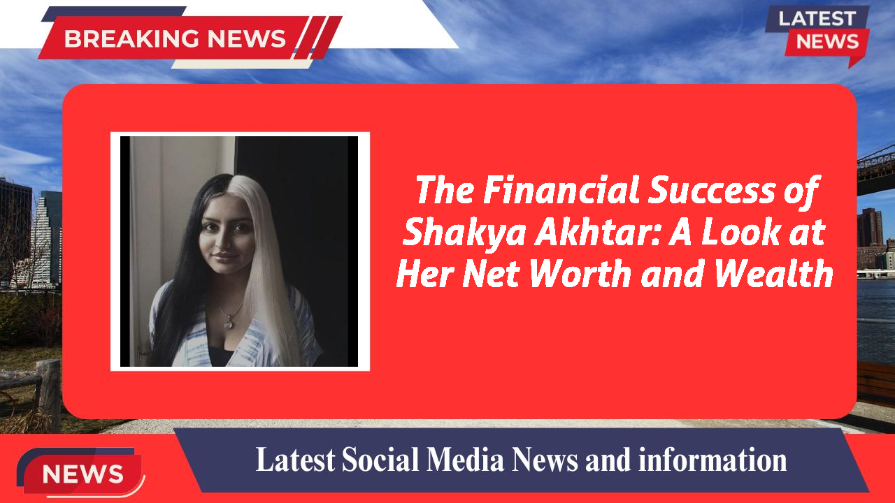Shakya Akhtar networth