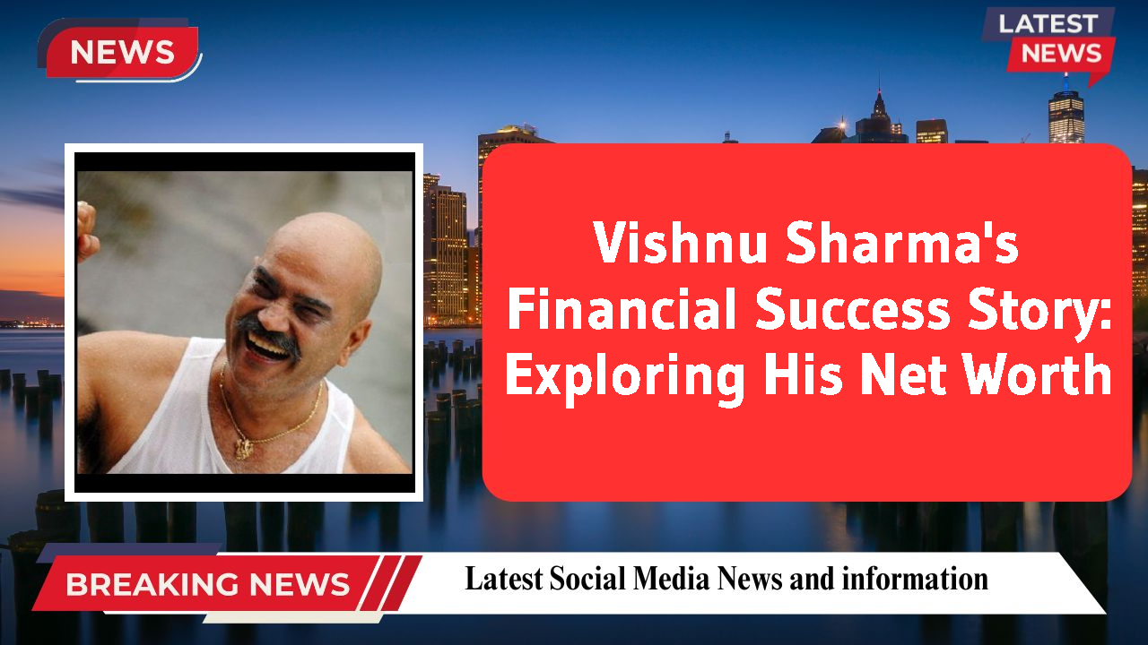 Vishnu Sharma networth
