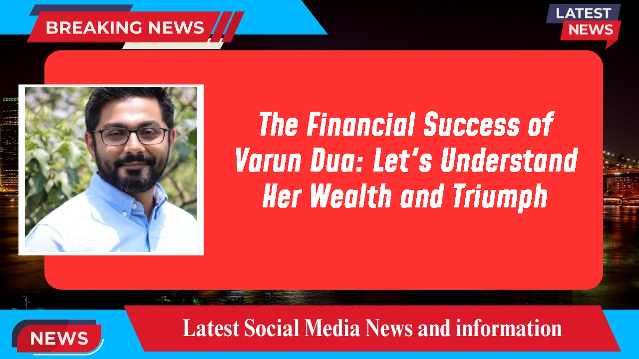 Varun Dua networth