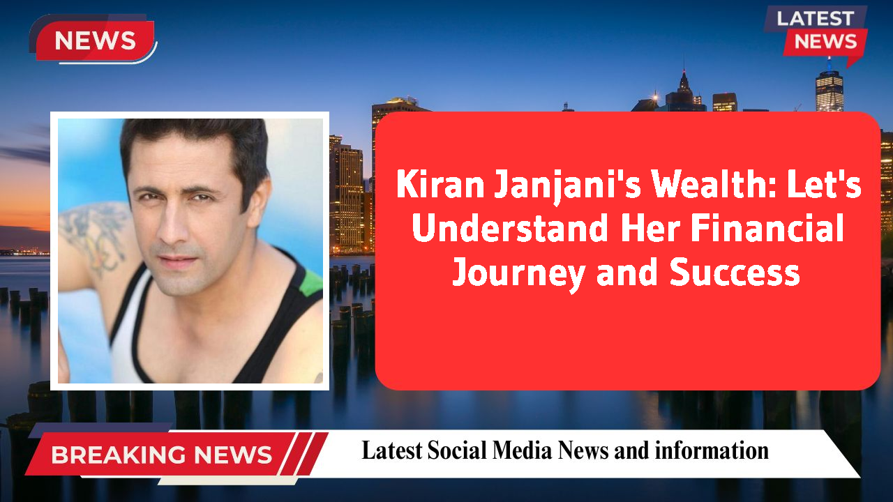 Kiran Janjani networth