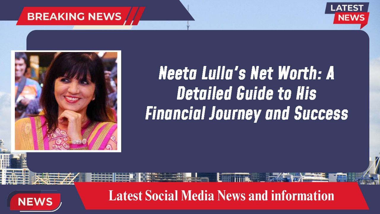 Neeta Lulla networth