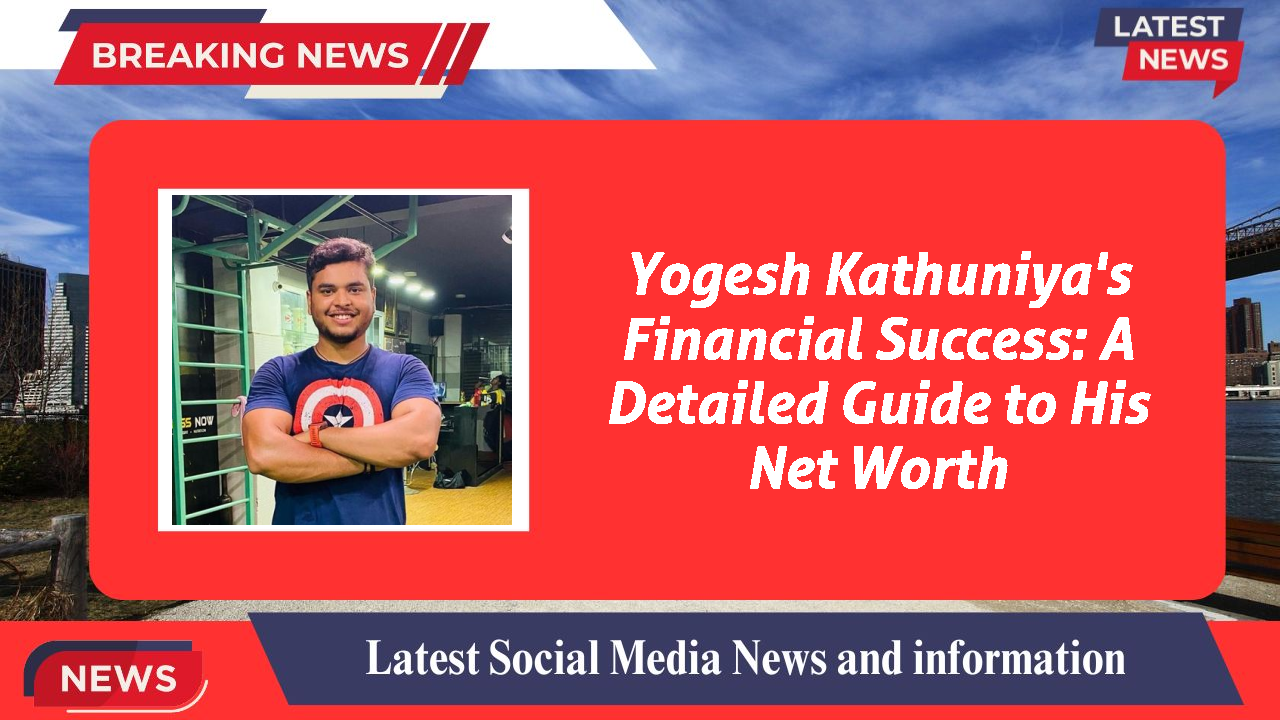 Yogesh Kathuniya networth